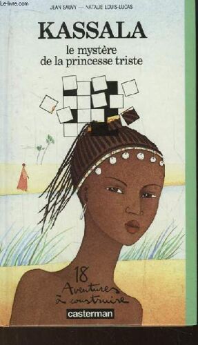 Kassala. Le Mystère De La Princesse Triste.