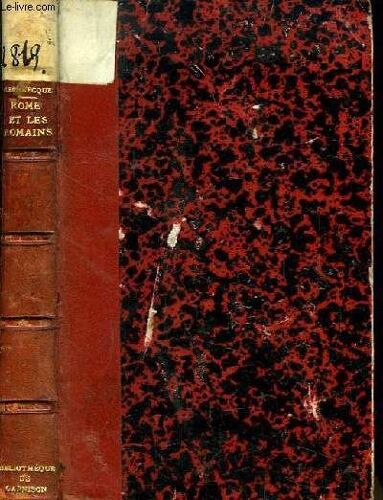 Rome Et Les Romains (Littérature, Histoire, Antiquités Publiques Et Privées)