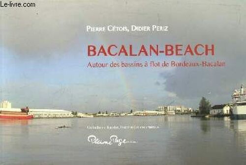 Bacalan-Beach. Autour Des Bassins À Flot De Bordeaux-Bacalan.