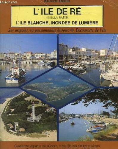 L'ile De Ré (Insula Ratis). L'ile Blanche, Inondée De Lumière.