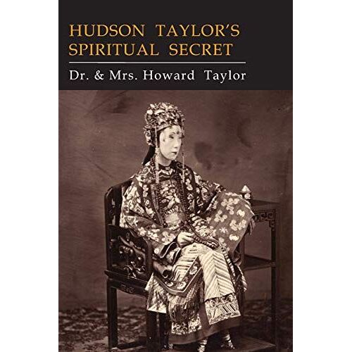 Hudson Taylor's Spiritual Secret