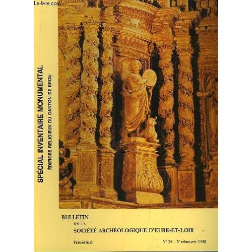 Bulletin N°26 - Nouvelle Série. Monuments & Richesses Artistiques De La France, Eure-Et-Loir : Edifices Religieux Du Canton De Brou