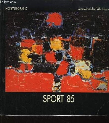 Exposition Nationale D'arts Plastiques À Noisy-Le-Grand. Sports 85