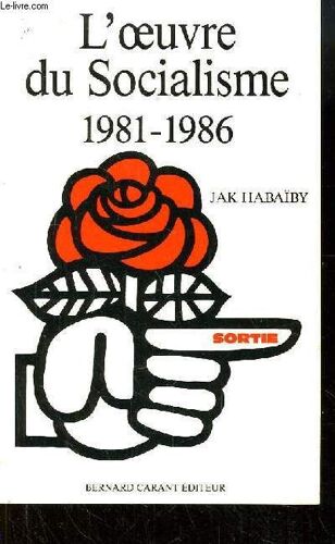 L'oeuvre Du Socialisme 1981 - 1986