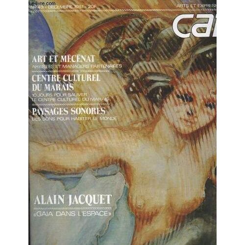Canal, Arts Et Expressions Culturelles. N°43 : Alain Jacquet Gaia Dans L'espace. Centre Culturel Du Marais. Paysages Sonores.
