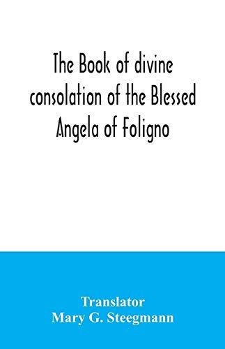 The Book Of Divine Consolation Of The Blessed Angela Of Foligno