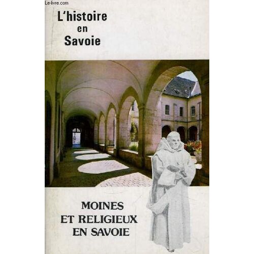 L'histoire En Savoie N°68 : Moines Religieux En Savoie.