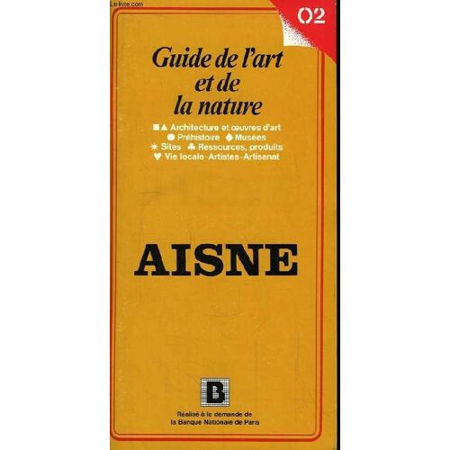 Aisne. Guide De L'art Et De La Nature N°02