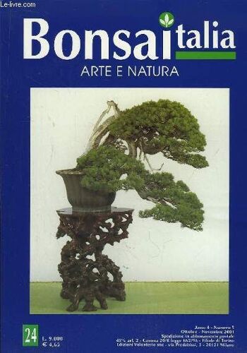 Bonsaï Italia - Arte E Natura, N°24 : Bonsai Da Frutto. Omaggio Al Giappone. Una Bouganvillea. Juniperus Procumbens. Restauro Di Un Chinensis (Bagolaro). L'essenza Di Shoka ...