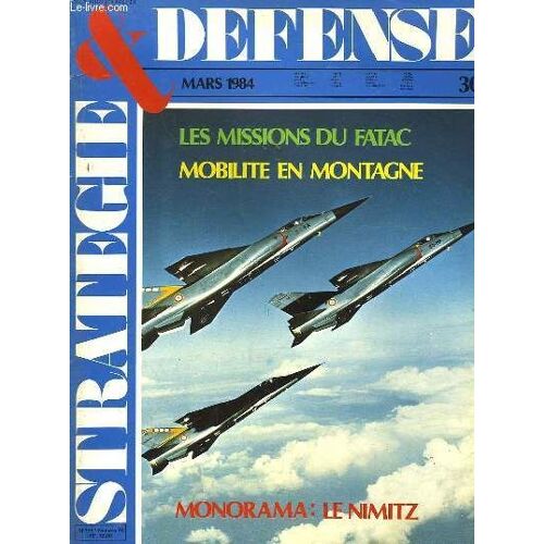 Stratégie & Défense N°30 : Les Missions Du Fatac. Mobilité En Montagne. Monorama : Le Nimitz.