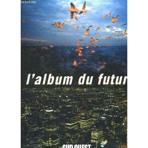 L'album Du Futur. 1944 - 2044.