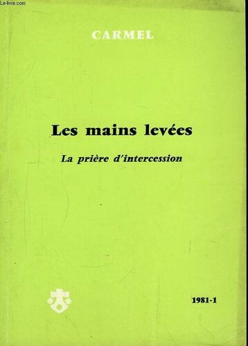Carmel. Les Mains Levées. La Prière D'intercession