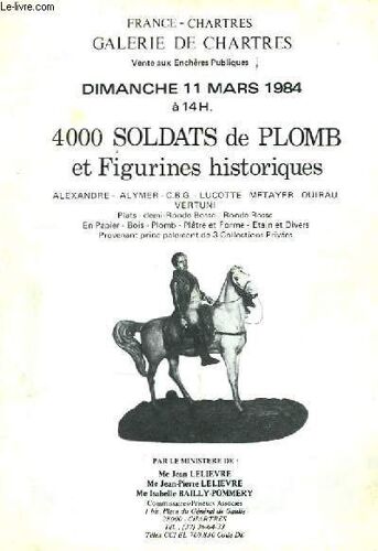 Catalogue De Vente Aux Enchères De 4000 Soldats De Plomb Et Figurines Historiques - D'armes À Feu - Documentation Militaire.