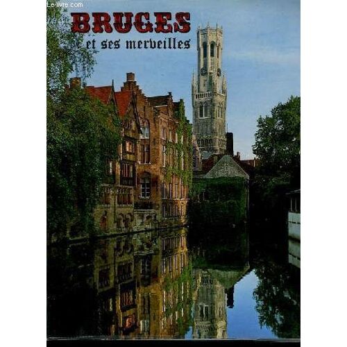 Bruges Et Ses Merveilles.