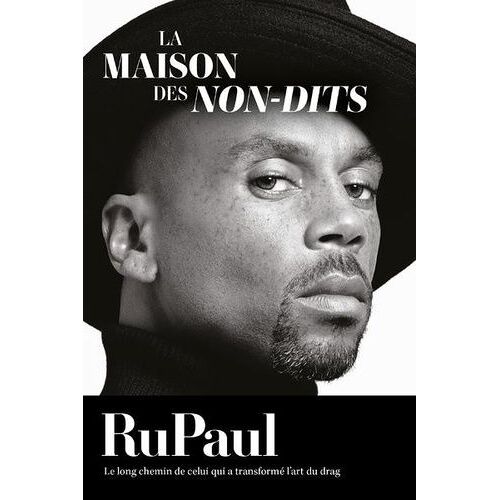 La Maison Des Non-Dits - Rupaul, Le Long Chemin De Celui Qui A Transformé L'art Du Drag