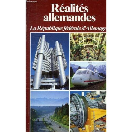 Realites Allemandes - La Republique Federale D'allemagne