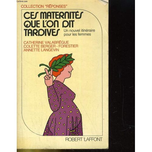 Ces Maternites Que L'on Dit Tardives