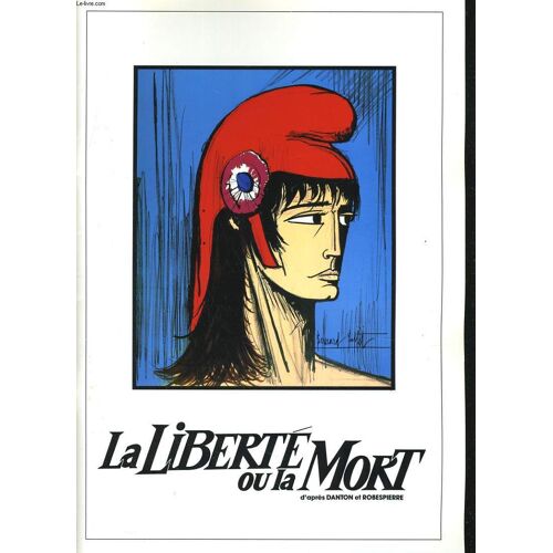 La Liberte Ou La Mort D'apres Santon Et Robespierre