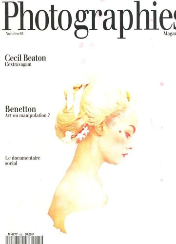 Photographies Magazine N°65 - Cecil Beaton, L'extravagant - Benetton, Art Ou Manipulation? - Le Documentaire Social