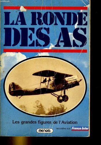 La Ronde Des As. Tome 1 (De Clement Ader A Saint-Exupery). Les Grandes Figures De L'aviation