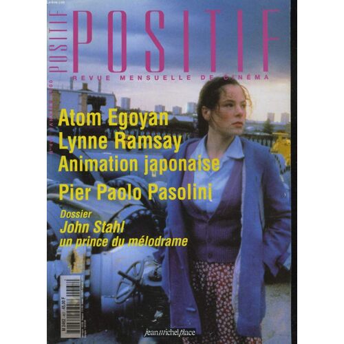 Positif N°467 - Atom Egoyen, Lynne Ramsay - Animation Japonaise - Pier Paolo Pasolini