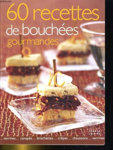 60 Recettes De Bouchees Gourmandes