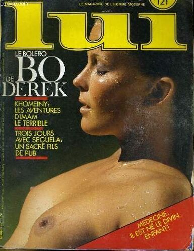 Lui, Le Magazine De L'homme Moderne N° 251 - Le Bolero De Bo Derek - Khomeiny: Les Aventures D'imam Le Terrible - Trois Jours Avec Seguela: Un Sacre Fils De Pub - Medecine: I Est Ne Le Divin ...