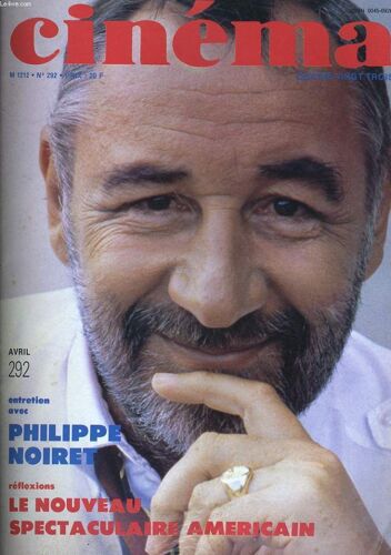 Cinema 83 N° 292 - Entretien Avec Philippe Noiret - Reflexion: Le Nouveau Spectaculaire Americain - Entretien Avec Richard Brooks - Hollywood Entre Mort Et Merveilles