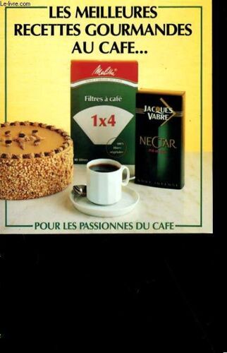 Les Meilleures Recettes Gourmandes Au Cafe.