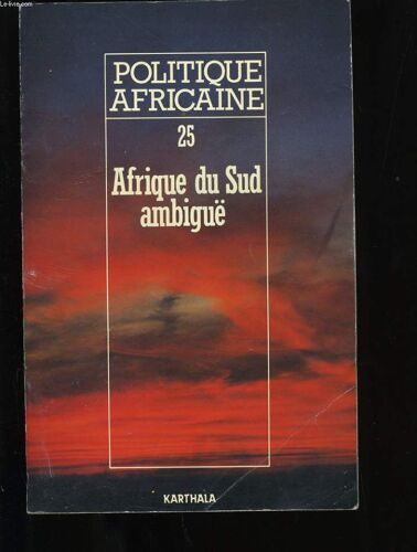 Politique Africaine N°25. Afrique Du Sud Ambigue.