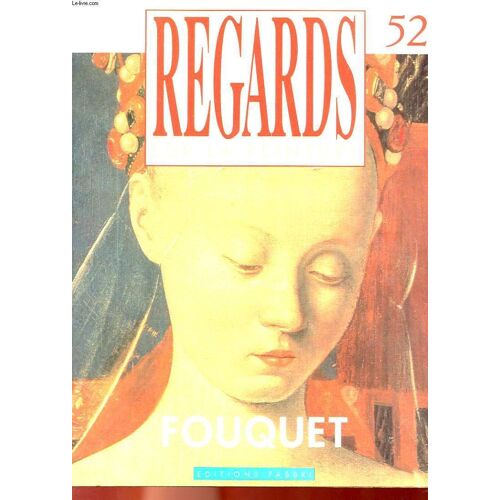 Regards Sur La Peinture N° 52 - Fouquet