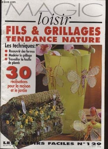 Magic Loisir Fils & Grillages Tendance Nature Les Loisirs Faciles No. 129