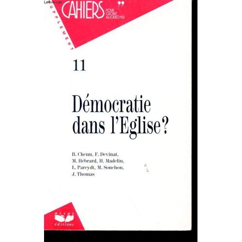 Cahiers Pour Croire Aujourd'hui 11 - Democratie Dans L'eglise ?