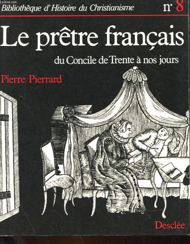 Le Pretre Francais - Du Concile De Trente A Nos Jours
