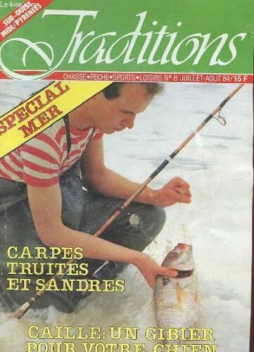 Traditions - Chasse, Peche, Sports, Loisirs N°8 - Carpes Truite Et Sandres, Caille : Un Gibier Pour Votre Chien