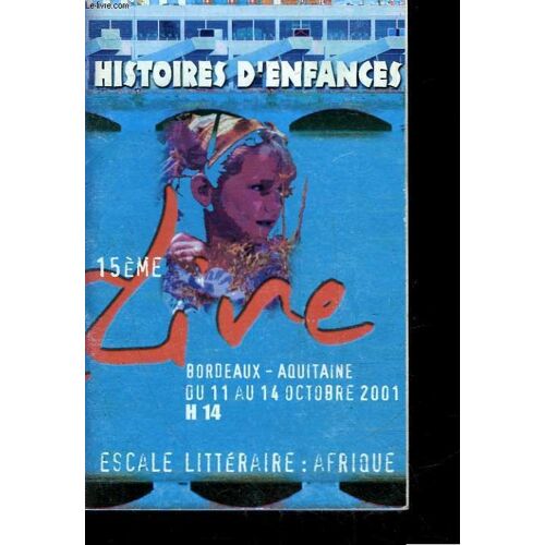 Histoire D'enfances - 15° Escale Litteraire : Afrique - Bordeaux Aquitaine Octobre 2001