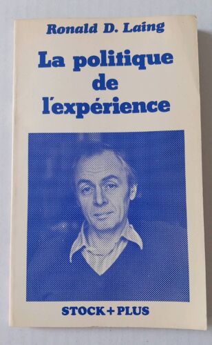 Ronald D. Laing : " La Politique De L'expérience " ( ((Poche Collection Stock Plus N°41 Imprimé En 1980 )