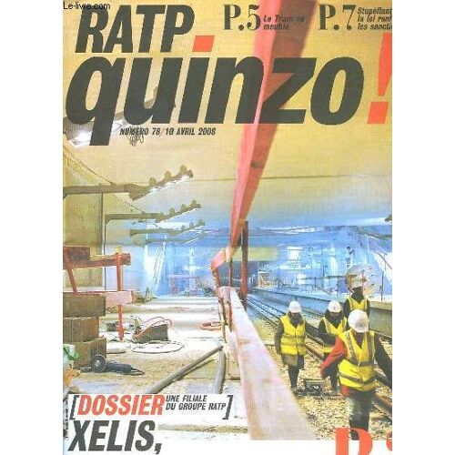 Ratp Quinzo! N°78 - Xelis Premier Bilan - Le Tram Se Meuble - Stupefiants : La Loi Renforce Les Sanctions