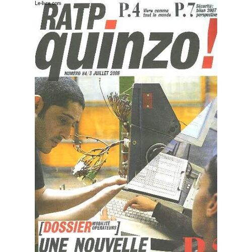 Ratp Quinzo! N°84 - Une Nouvelle Dynamique - Vivre Comme Tout Le Monde - Securite : Bilan  2007 Et Perspectives 2008