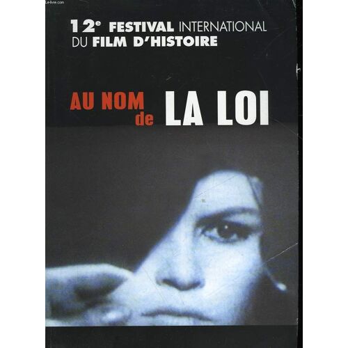 Au Nom De La Loi - 12° Festival International Du Film D'histoire