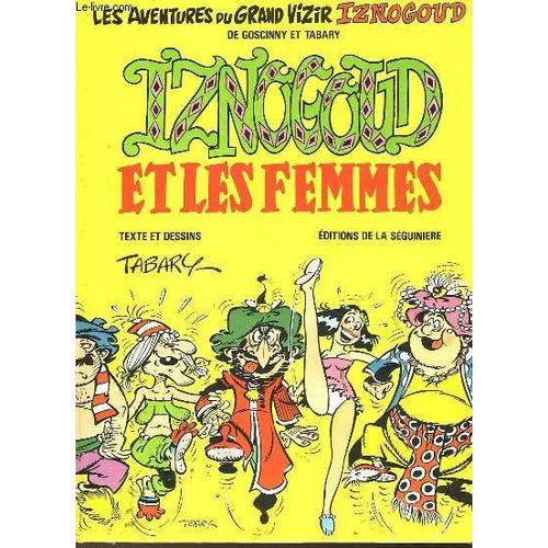 Iznogoud Et Les Femmes - Les Aventures Du Grand Vizir Iznogoud