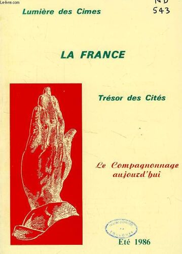 La France, Lumiere Des Cimes, Tresor Des Cites, N° 32, Ete 1986, Le Compagnonnage Aujourd'hui