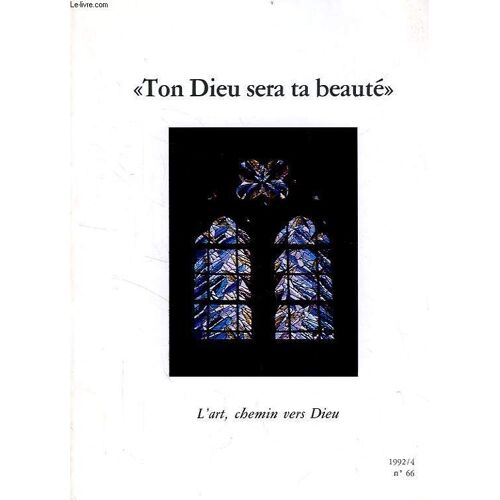 Carmel, N° 66, 1992/4, 'ton Dieu Sera Ta Beaute', L'art, Chemin Vers Dieu