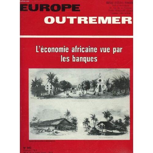 Europe Outremer, 60e Annee, N° 642, Juillet 1983, L'economie Africaine Vue Par Les Banques