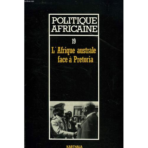 Politique Africaine, N° 19, Sept. 1985, L'afrique Australe Face A Pretoria
