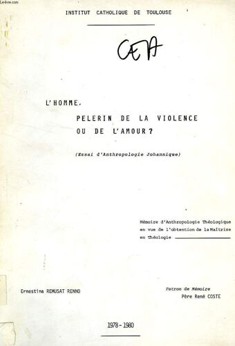 L'homme, Pelerin De La Violence Ou De L'amour ?, Essai D'anthropologie Johannique (Memoire)