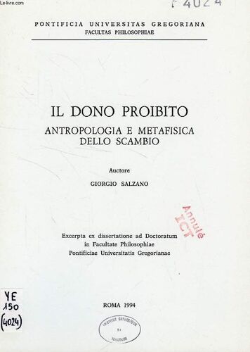 Il Dono Proibito, Antropologia E Metafisica Dello Scambio