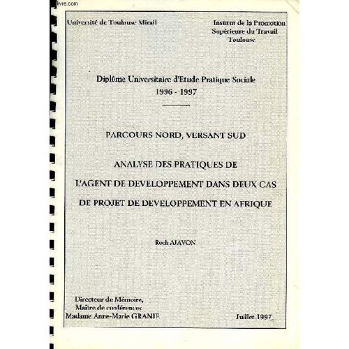 Parcours Nord, Versant Sud, Analyse Des Pratiques De L'agent De Developpement Dans Deux Cas De Projet De Developpement En Afrique (Memoire)