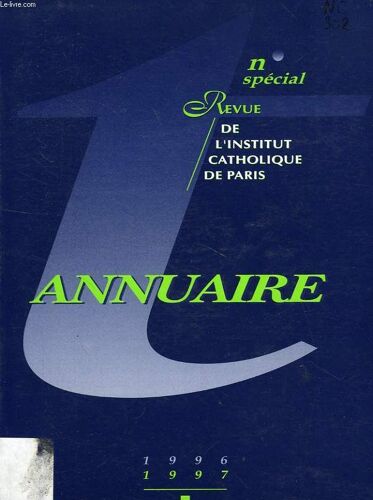 Revue De L'institut Catholique De Paris, N° Special, Annuaire 1996-1997