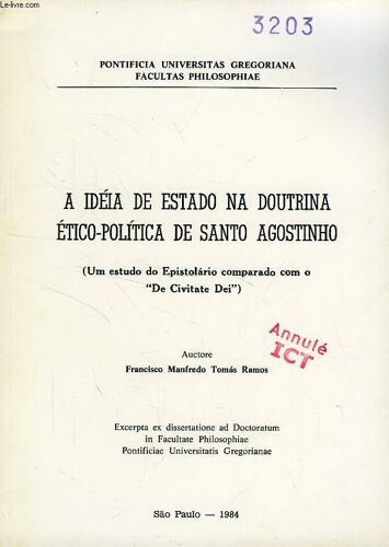A Ideia De Estado Na Doutrina Etico-Politica De Santo Agostinho, Um Estudo Do Epistolario Comparado Com O 'de Civitate Dei'